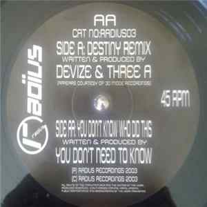 Devize & Three A / You Don't Need To Know - Destiny (Remix) / You Don't Know Who Did This FLAC