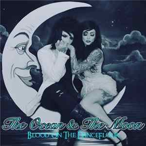 Blood On The Dance Floor - The Ocean & the Moon FLAC