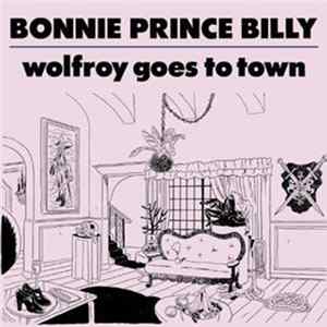Bonnie Prince Billy - Wolfroy Goes To Town FLAC