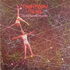 Thompson Twins - In The Name Of Love FLAC