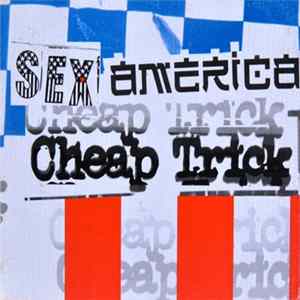 Cheap Trick - Sex, America, Cheap Trick FLAC