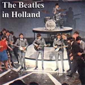 The Beatles - The Beatles In Holland FLAC