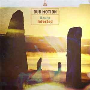Dub Motion - Azure / Infected FLAC