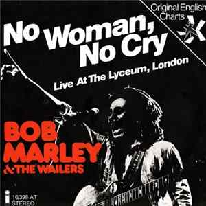 Bob Marley & The Wailers - No Woman, No Cry (Live At The Lyceum, London) FLAC