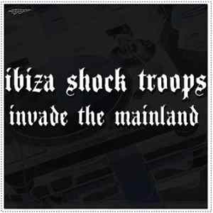 Ibiza Shock Troops - Invade The Mainland FLAC
