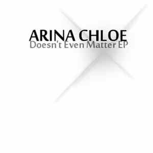 Arina Chloe - Doesn't Even Matter EP FLAC