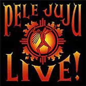 Pele Juju - Live! FLAC