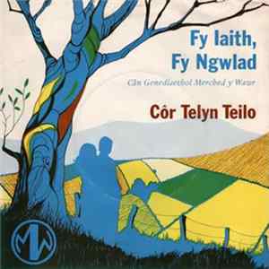 Côr Telyn Teilo - Fy Laith Fy Ngwlad FLAC