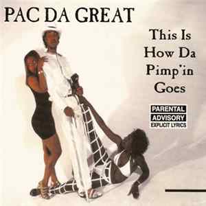 Pac Da Great - This Is How Da Pimp'in Goes FLAC