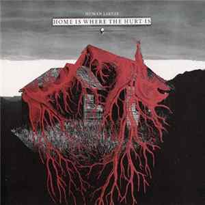 Human Larvae - Home Is Where The Hurt Is FLAC