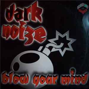 Dark Noize - Blow Your Mind FLAC