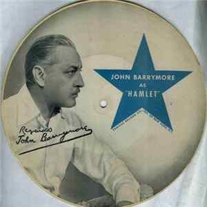 John Barrymore - John Barrymore As "Hamlet" FLAC