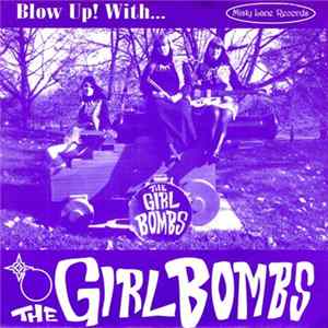 The Girl Bombs - Blow Up! With... The Girl Bombs FLAC