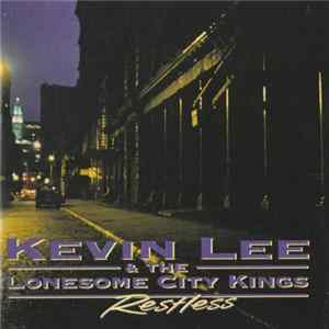 Kevin Lee & The Lonesome City Kings - Restless FLAC