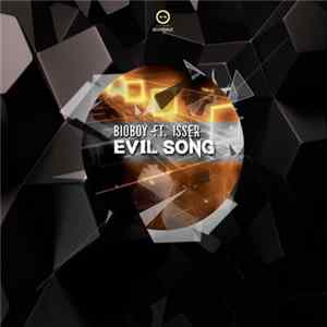 BioBoy Ft. Isser - Evil Song FLAC