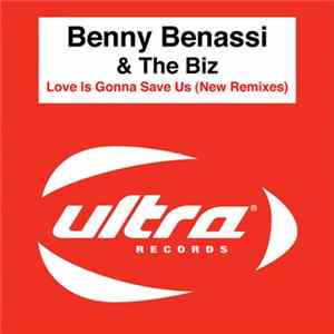 Benny Benassi & The Biz - Love Is Gonna Save Us (New Remixes) FLAC