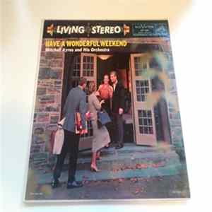 Mitchell Ayres And His Orchestra - Have A Wonderful Weekend FLAC