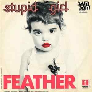 Feather - Stupid Girl FLAC