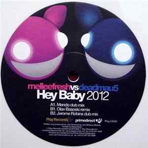 Melleefresh vs. Deadmau5 - Hey Baby 2012 FLAC