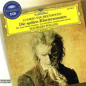 Ludwig van Beethoven • Maurizio Pollini - Die Späten Klaviersonaten • The Late Piano Sonatas • Les Dernières Sonates Pour Piano FLAC
