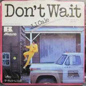 J.J. Cale - Don't Wait FLAC