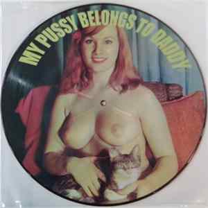 Various - My Pussy Belongs To Daddy FLAC