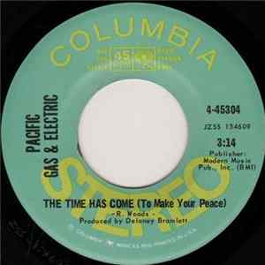 Pacific Gas & Electric - The Time Has Come (To Make Your Peace) FLAC