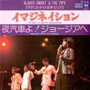 Gladys Knight & The Pips - I've Got To Use My Imagination / Midnight Train To Georgia FLAC