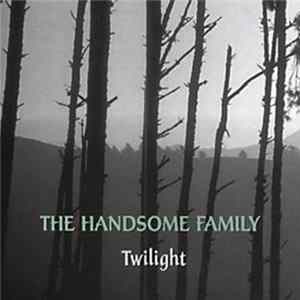 The Handsome Family - Twilight FLAC