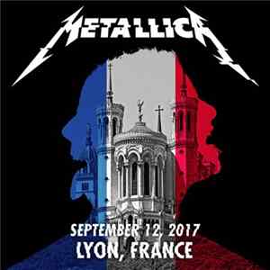 Metallica - September 12, 2017 Lyon, France FLAC