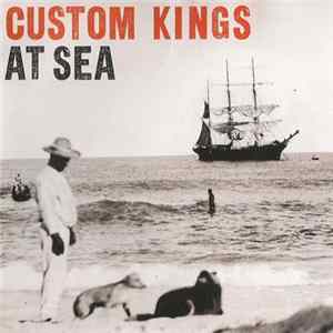 Custom Kings - At Sea FLAC