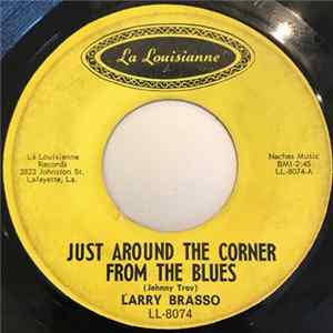 Larry Brasso - Just Around The Corner From The Blues / You're Only In Love FLAC