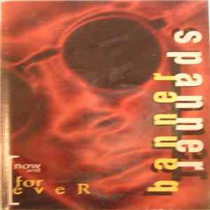 Spanner Banner - Now And Forever FLAC