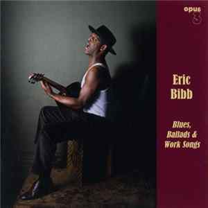 Eric Bibb - Blues, Ballads & Work Songs FLAC
