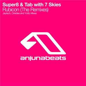 Super8 & Tab With 7 Skies - Rubicon (The Remixes) FLAC