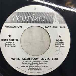 Frank Sinatra - When Somebody Loves You / When I'm Not Near The Girl I Love FLAC