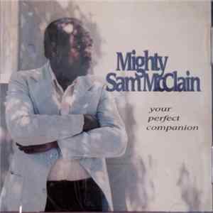 Mighty Sam McClain - Your Perfect Companion FLAC
