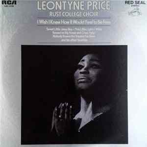 Leontyne Price, Rust College Choir - I Wish I Knew How It Would Feel To Be Free FLAC