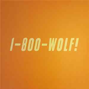 Wolf! - 1-800-Wolf! FLAC