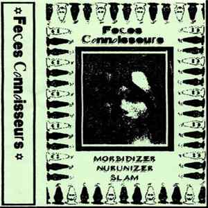 Feces Connoisseurs - Morbidizer Nurunizer Slam FLAC