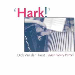 Dick Van der Harst | Naar Henry Purcell - Hark! FLAC