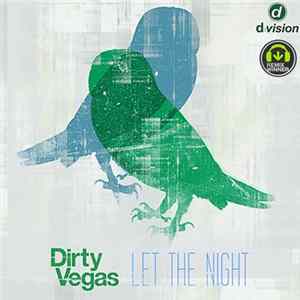 Dirty Vegas - Let The Night (Dualistic Remix) FLAC