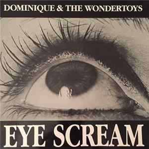Dominique & The Wondertoys - Eye Scream FLAC
