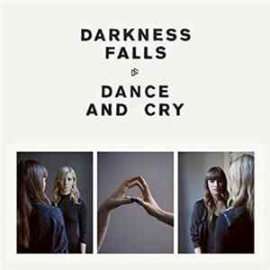 Darkness Falls - Dance And Cry FLAC