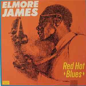 Elmore James - Red Hot Blues FLAC