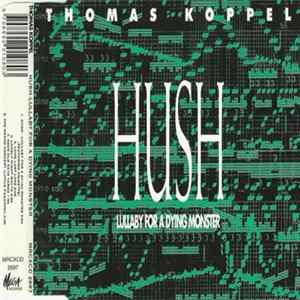 Thomas Koppel - Hush - Lullaby For A Dying Monster FLAC