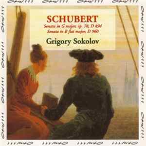 Schubert, Grigory Sokolov - Sonata In G Major, Op.78, D894 • Sonata In B Flat Major, D 960 FLAC