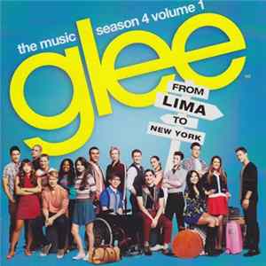 Glee Cast - Glee: The Music, Season 4 Volume 1 From Lima To New York FLAC