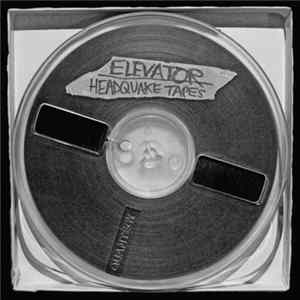 Elevator - The Headquake Tapes FLAC