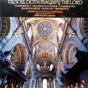 St Paul's Cathedral Choir / Christopher Dearnley / John Scott - My Soul Doth Magnify The Lord FLAC